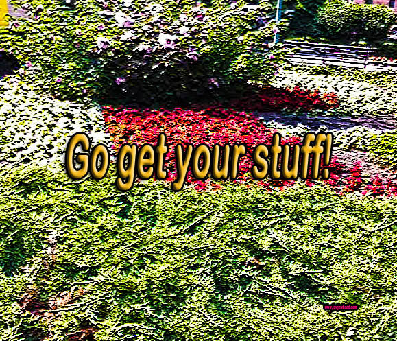 Go Get Your Stuff.